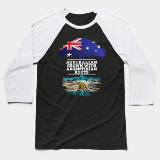 Australian Grown With Argentinian Roots - Gift for Argentinian With Roots From Argentina Baseball T-Shirt